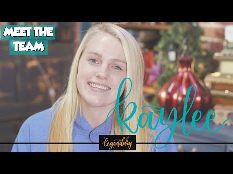 Our Legendary Team: Meet Kaylee