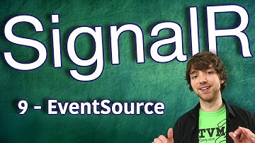 SignalR Tutorial 9 - Intro to Server Sent Events (EventSource)