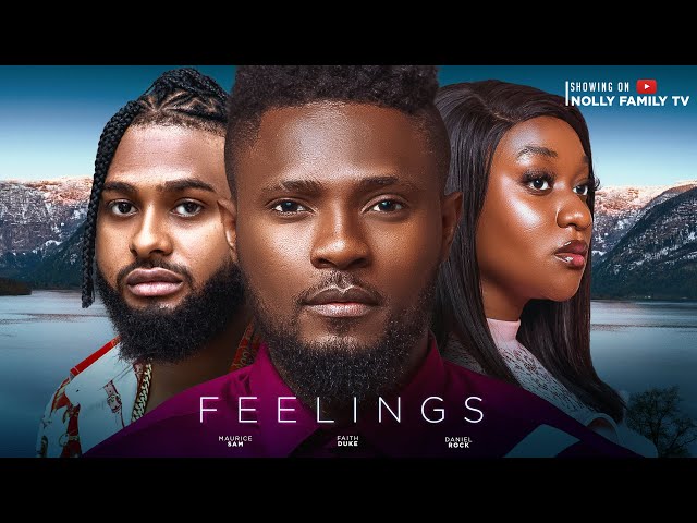 FEELINGS (New Movie) Maurice Sam, Faith Duke, Daniel Rock 2023 Nigerian Nollywood Movie class=