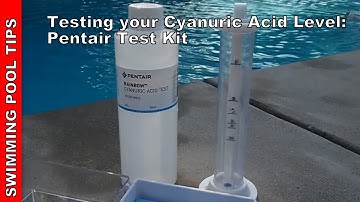 Testing your Cyanuric Acid Level with a Pentair R151226 79 Cyanuric Acid Test Kit