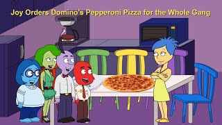 Joy Orders Dominos Pepperoni Pizza For The Whole Gang