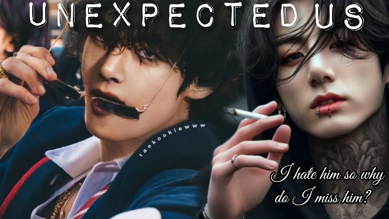 Unexpected Us | Taekook oneshot top tae bottom koo | 
