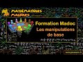 💢 Formation Madoc : Les manipulations de base