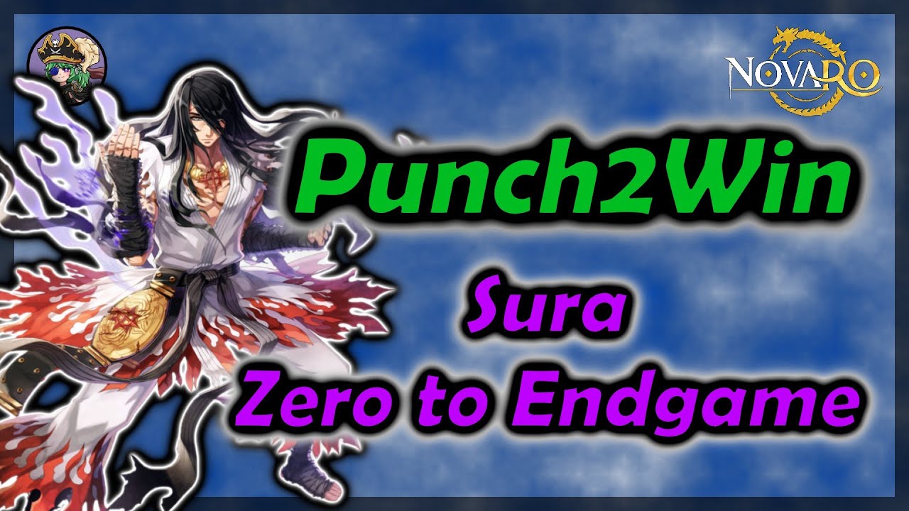 [NovaRO] - Punch2Win - Part 11 - Sura playthrough to endgame - illegalKross
