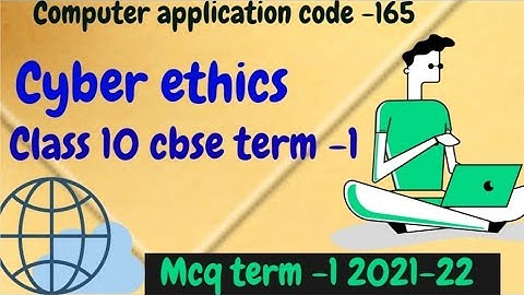 CYBER ETHICS CLASS 10 MCQ COMPUTER APPLICATION CODE 165 || TERM -1 || 2021-22||