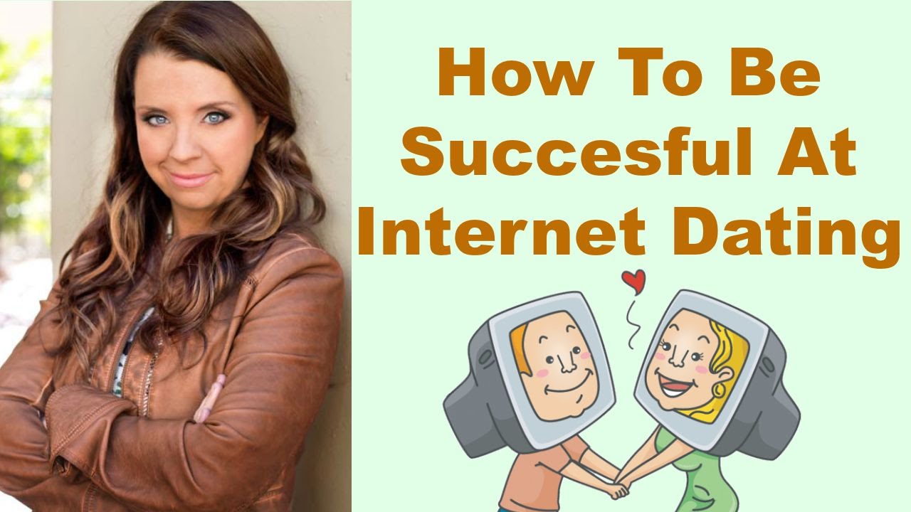 How To Be Successful On Internet Dating