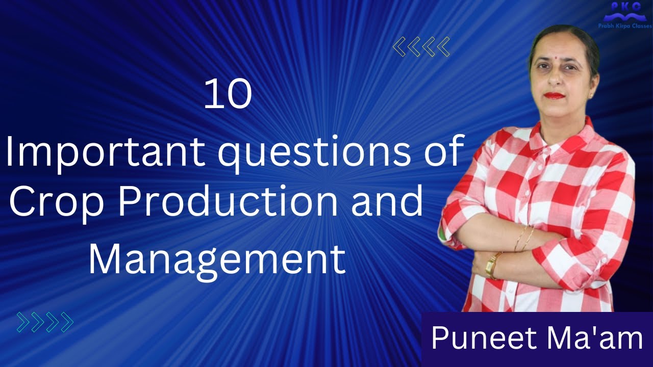 10 important questions relating to Crop Production and Management YouTube