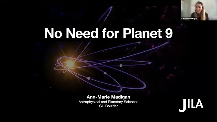No Need for Planet 9, by Dr Ann Marie Madigan - 20...