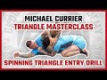 Michael currier  triangle masterclass  spinning triangle entry drill