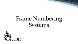 Frame Numbering Systems | Orca3D