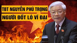 Quá may cho Việt Nam khi TBT Nguyễn Phú Trọng còn đương chức !