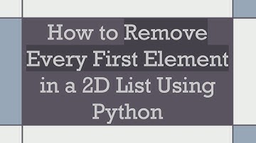 How to Remove Every First Element in a 2D List Using Python