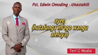 UNASTAHILI By PASTOR EDWIN OMODING Officially out! Profile
