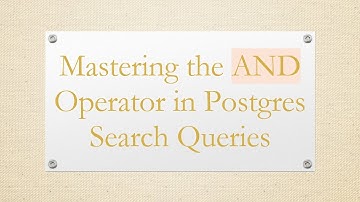 Mastering the AND Operator in Postgres Search Queries