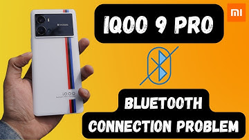 How to fix IQOO 9 Pro Bluetooth connection Problem