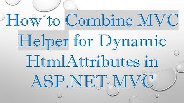 How to Combine MVC Helper for Dynamic HtmlAttributes in ASP.NET MVC