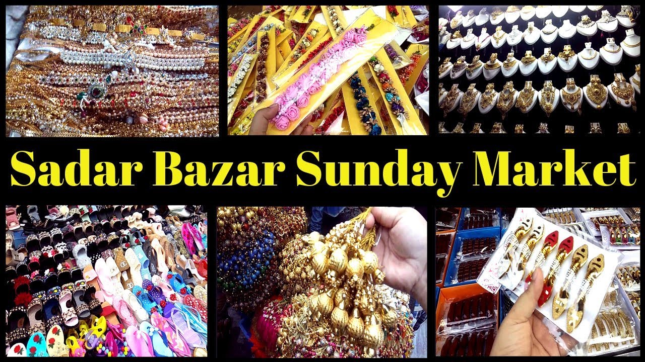 Sadar Bazar Sunday Market | Sadar Bazar Delhi | Wholesale & Retail