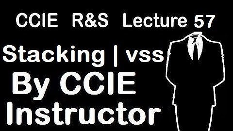 Stacking | Virtual switching system | CCIE R&S Lecture 57 | WhatsApp +91-935-139-3754