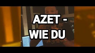 AZET - WIE DU (HÖRPROBE)