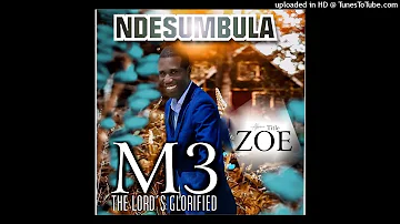 M3 | Ndesumbula | Latest Zed Gospel Music | 2021