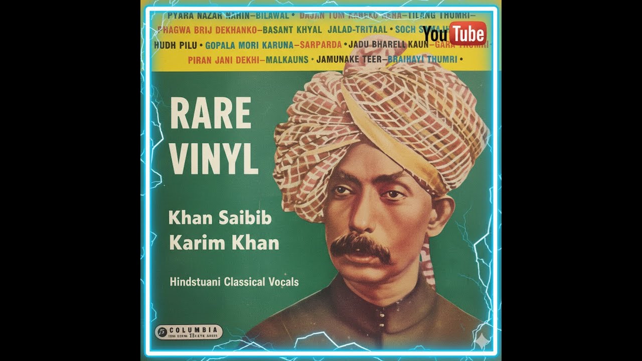 Khan Sahib Abdul Karim Khan: Hindustani Classical Vocals