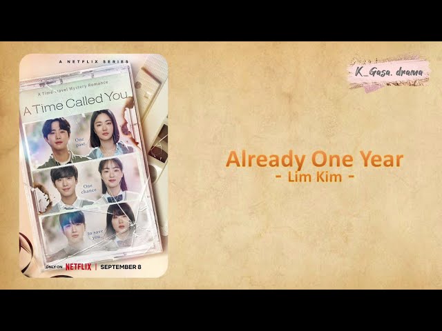 Lim Kim - Already One Year lyrics (Han/Rom) (A Time Called You OST) class=