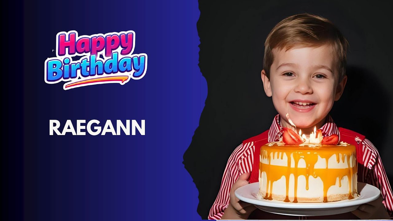 Песня с днем ​​​​рождения RAEGANN — Поздравления с днем ​​​​рождения для 