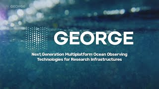 GEORGE - Next Generation Multiplatform Ocean Observing Technologies for Research Infrastructures
