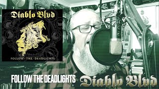Diablo Blvd. &#39;Follow the Deadlights&#39; Vocal Cover