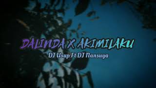 DJ DALINDA AKIMILAKU OLD X ADA YANG TUMBANG X KIMINOTO REMIX FULL BASS 2021 VIRAL TIKTOK FT DJ Usup