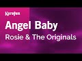 Karaoke Angel Baby - Rosie & The Originals *