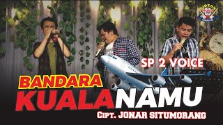 BANDARA KUALANAMU ( cover ) - SP2 VOICE - GIDEON MUSICA 