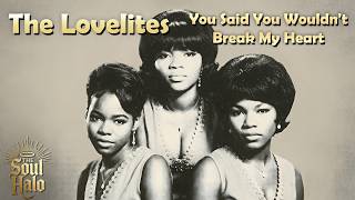 The Lovelites - You Said You Wouldn't Break My Heart
