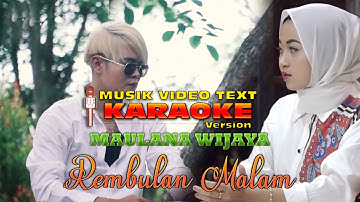 KARAOKE MUSIK VIDEO TEXT MAULANA WIJAYA - REMBULAN MALAM