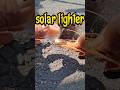 solar lighter #firemaking #survivalfire #primitivefire