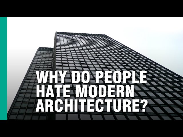 Why Do People Hate Modern Architecture?