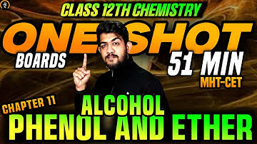 CH.11 Alcohol Phenol and Ethers class 12 one shot HSC BOARDS 2025 CET 12 chemistry ch11 maharashtra