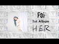 Foi 1st Album「HER」/ TRAILER