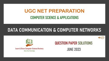June 2023 - Unit 9 - Data Communication and Computer Networks - UGC NET Computer Science  Solutions