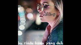 #STORY WA terbaru #rindu kamu yang dulu