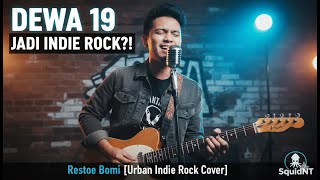Dewa 19 - Restoe Boemi [Urban Indie Rock Cover] | SquidNT Re-imagined