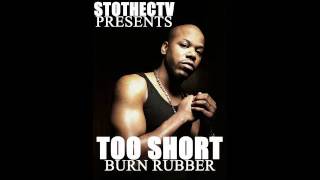 TOO SHORT - Burn Rubber