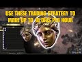 USE THESE TRADING STRATEGY TO MAKE UP TO 10 DIVS PER HOUR