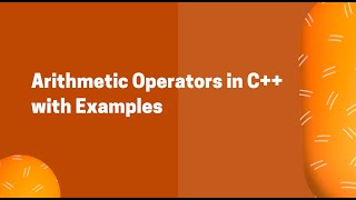 Arithmetic Operators in C++ | C++ Tutorials for Beginners #9