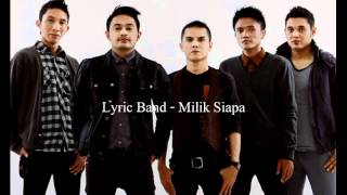 Lyric Band - Milik Siapa