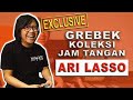 SERU ABIS ‼️ Grebek Koleksi JAM TANGAN ARI LASSO ‼️ Ternyataa....