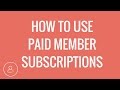 Using Paid Member Subscriptions plugin overview | Easy to use Membership Plugins!