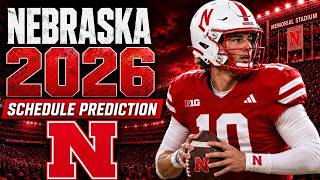 Nebraska Football 2026 Schedule Preview & Prediction