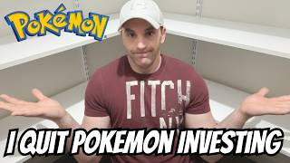 I Quit Pokemon Investing