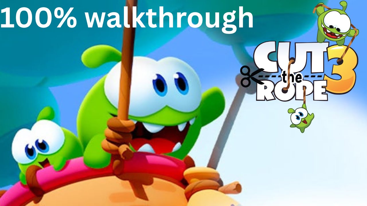 Cut The Rope 3 | Full Game 100% Walkthrough [No Commentary] - YouTube